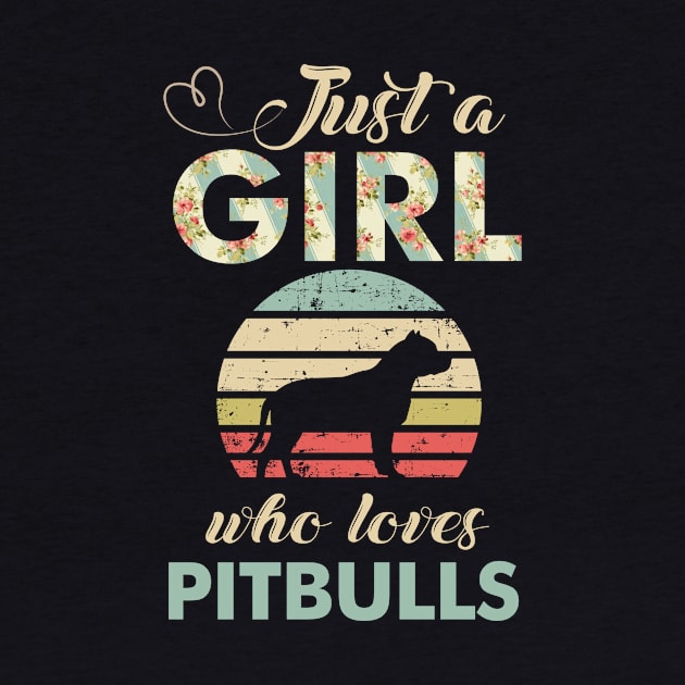 Just A Girl Who Loves Pitbulls Retro Vintage Dog by magazin